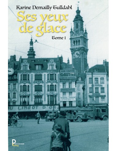 Ses yeux de glace Tome 1 de Karine Demailly Tulldahl