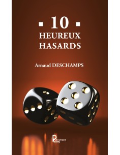 10 Heureux hasards de Arnaud Deschamps