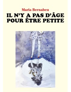 Il n'y a pas d'âge pour être petite de Maria Bernabeu