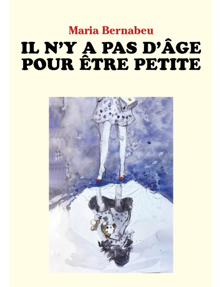 Il n'y a pas d'âge pour être petite de Maria Bernabeu