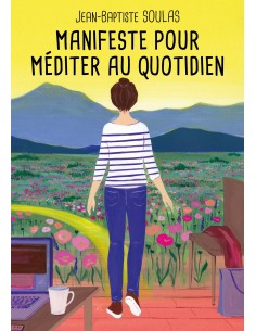 Manifeste pour méditer au quotidien de Jean-Baptiste Soulas