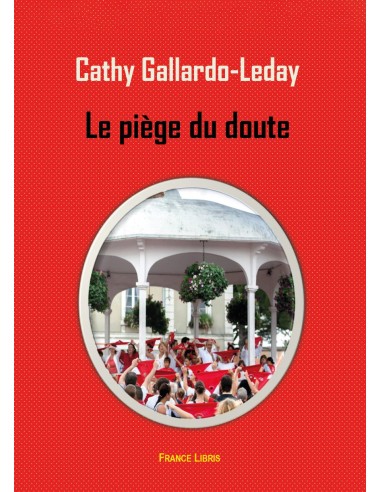 Le piège du doute - Tome 1 - de Cathy Gallardo-Leday