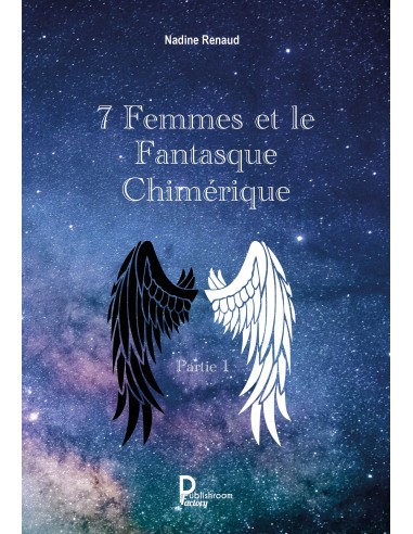 7 Femmes et le Fantasque Chimérique Partie 1 de Nadine Renaud