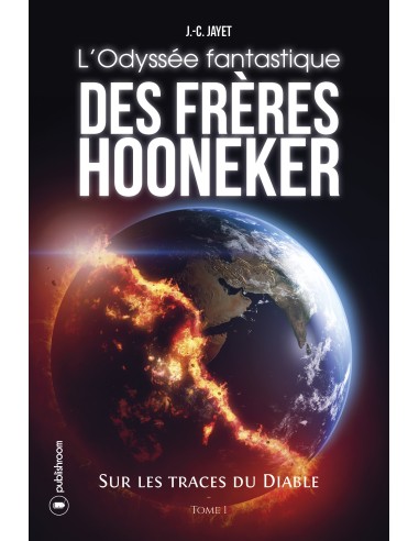 " L'Odyssée fantastique des frères Hooneker - Tome 1 : Sur les traces du Diable" par Jean-Claude Jayet