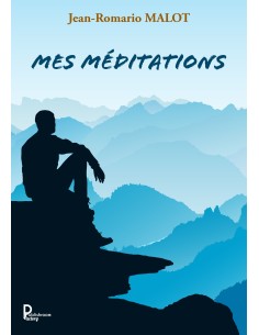 Mes méditations de Jean-Romario MALOT