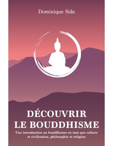 Découvrir le bouddhisme de Dominique SIDE