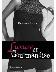 "Luxure et Gourmandise" de Kristeen Small