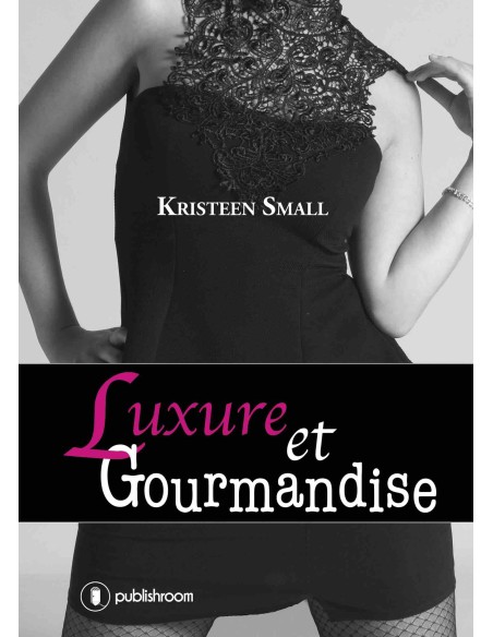 "Luxure et Gourmandise" de Kristeen Small