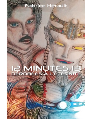 12 minutes 13 dérobées à l'éternité de Fabrice Hérault