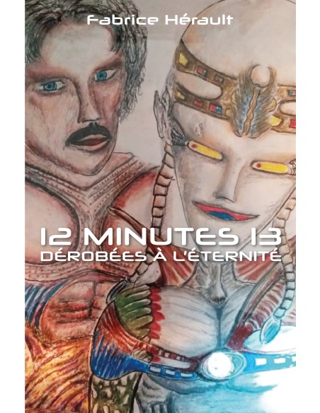 12 minutes 13 dérobées à l'éternité de Fabrice Hérault