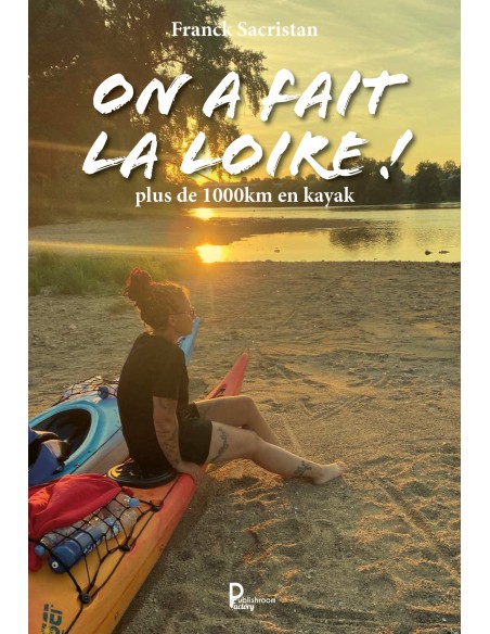 On a fait la Loire ! de Franck SACRISTAN