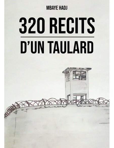 320 récits d'un taulard de Hadj Mbaye
