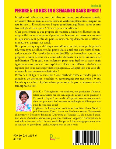 Perdre 5 à 10 kg en 6 semaines sans sport ! de Josie K