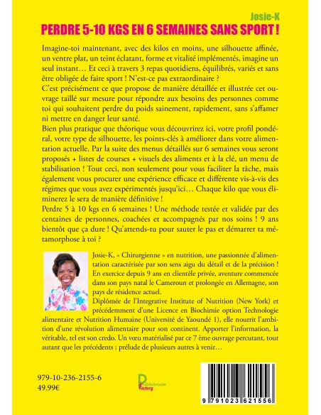 Perdre 5 à 10 kg en 6 semaines sans sport ! de Josie K