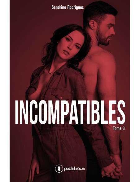 Incompatibles : tome3 de Sandrine Rodrigues