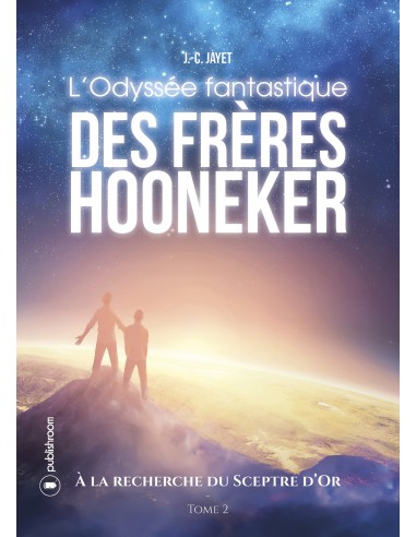 "L'odyssée fantastique des frères Hooneker - Tome 2"
