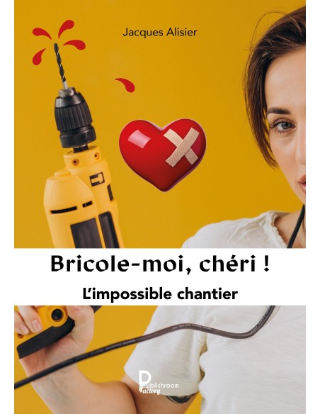 Bricole-moi chéri !  de Jacques Alisier
