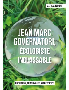 Jean Marc Governatori, écologiste inclassable de  Mathias LEBOEUF