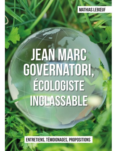 Jean Marc Governatori, écologiste inclassable de  Mathias LEBOEUF