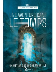 La caverne cristalline - Tome 1-Une aventure dans le temps de Christiane  COUVE DE MURVILLE