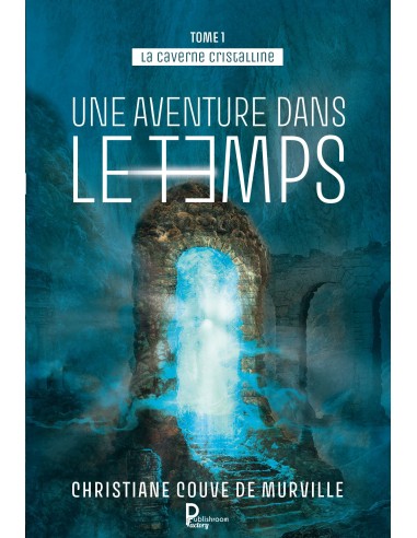 La caverne cristalline - Tome 1-Une aventure dans le temps de Christiane  COUVE DE MURVILLE
