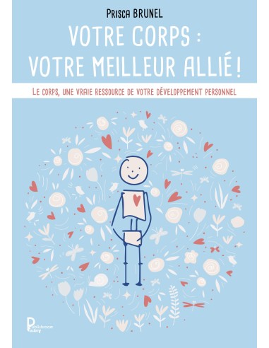 Votre corps : votre meilleur allié ! de Prisca BRUNEL