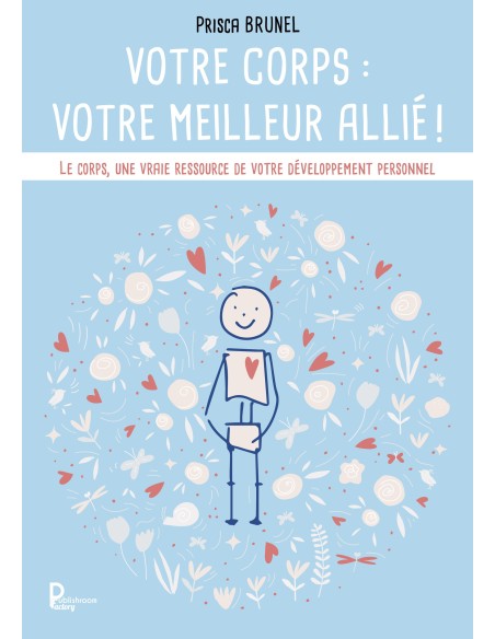 Votre corps : votre meilleur allié ! de Prisca BRUNEL