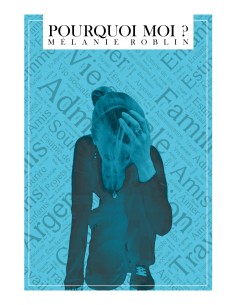 Pourquoi moi ? de Mélanie Roblin