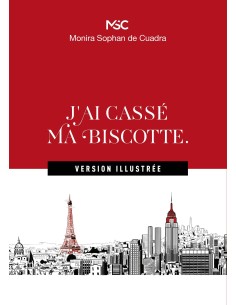 J'ai cassé ma biscotte (version illustrée) de Monira Sophan de Cuadra
