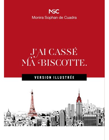 J'ai cassé ma biscotte (version illustrée) de Monira Sophan de Cuadra