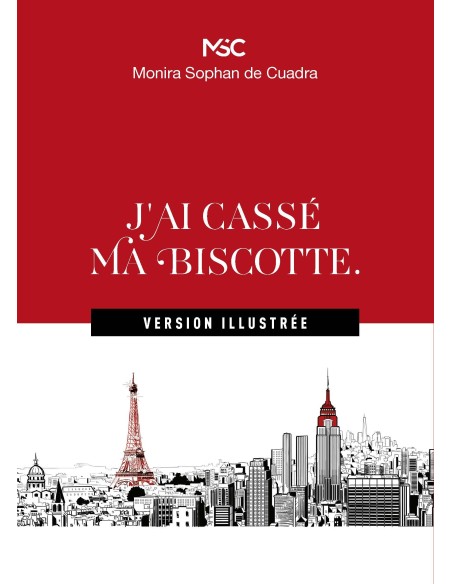 J'ai cassé ma biscotte (version illustrée) de Monira Sophan de Cuadra