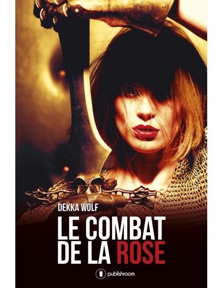 "Le combat de la rose" de Dekka Wolf