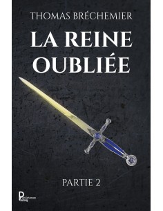 La Reine oubliée - Partie 2 de Thomas Bréchemier