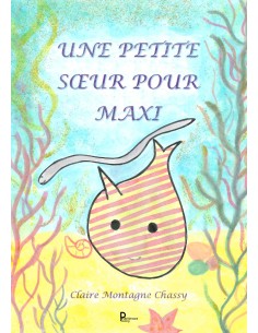 Une petite sœur pour Maxi, Claire Montagne Chassy