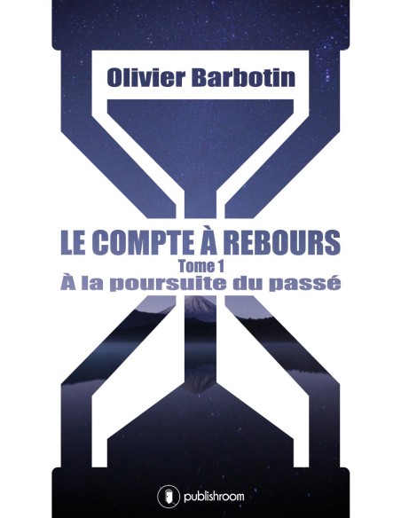 "Le compte à rebours, Tome 1 : à la poursuite du passé" d'Olivier Barbotin