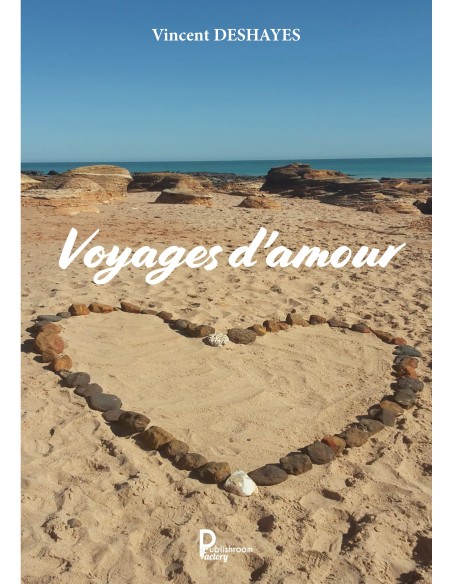 Voyages d'amour - Vincent Deshayes