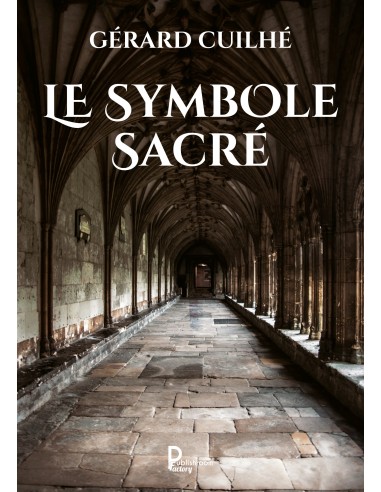 Le symbole sacré - Gérard Cuilhé