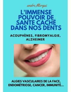 L'Immense pouvoir de santé caché dans nos dents - André Mergui