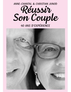 Réussir son couple de Anne-Chantal et Christian Junod