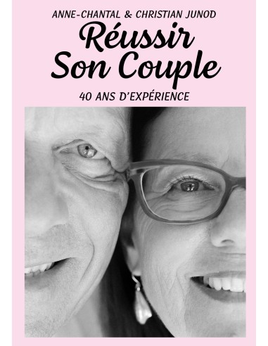 Réussir son couple de Anne-Chantal et Christian Junod