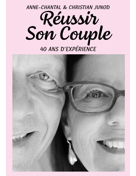 Réussir son couple de Anne-Chantal et Christian Junod