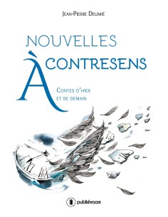 "Nouvelles à contresens" de Jean-Pierre Deumié