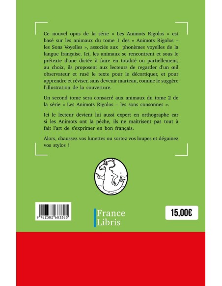 Les Animots Rigolos- Dictées et exercices pour apprendre et réviser sans devenir marteau de Marie -Pierre IANIRO