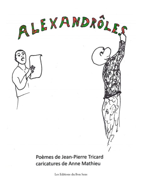 Alexandrôles - Poèmes de Jean-Pierre Tricard. Caricatures de Anne Mathieu