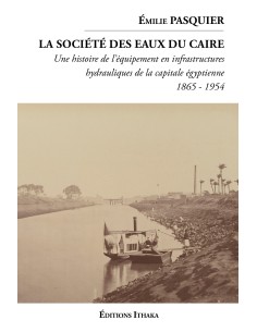 La société des eaux du Caire (1865 - 1954) de Émilie PASQUIER