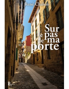 Sur le pas de ma porte de René Chalem