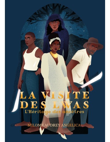 LA VISITE DES LWAS - L’héritage des ancêtres de MILOME Audrey Angelica