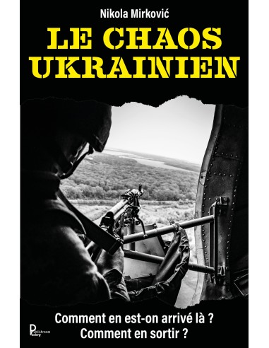 LE CHAOS UKRAINIEN de Nikola Mirković