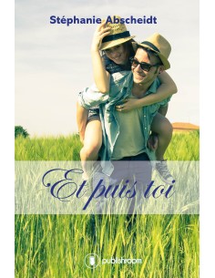 "Et puis toi" de Stéphanie Abscheidt