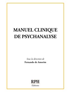 Manuel clinique de psychanalyse sous la direction de Fernando de Amorim